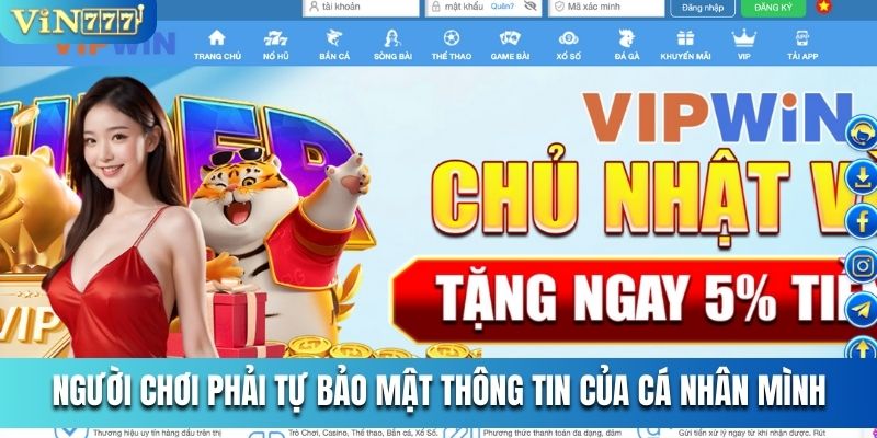 Người chơi phải tự bảo mật thông tin của cá nhân mình