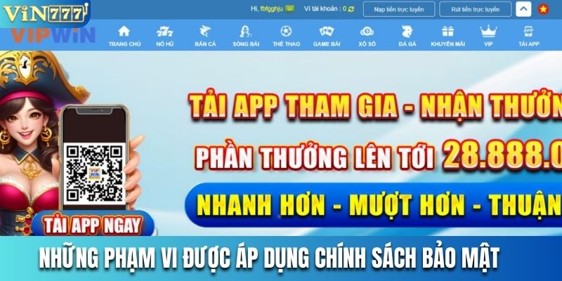 Những phạm vi được áp dụng chính sách bảo mật 